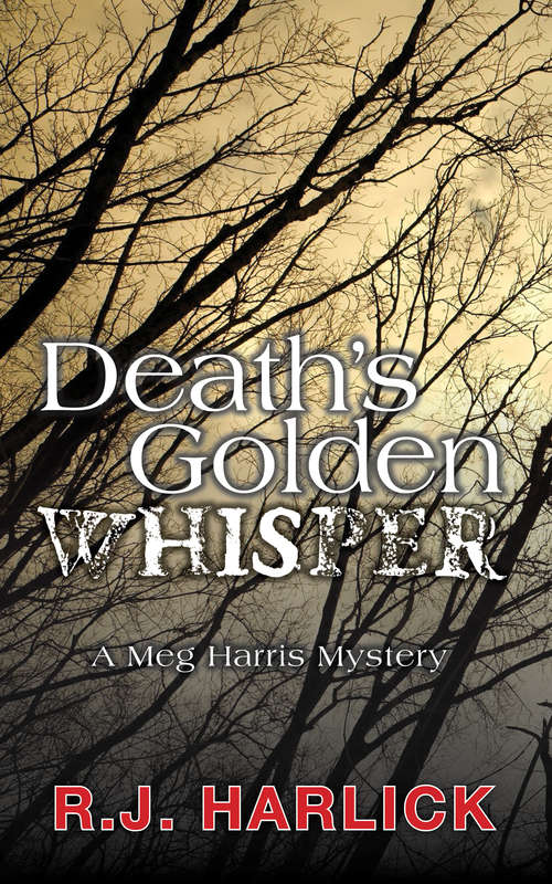 Book cover of Death's Golden Whisper: A Meg Harris Mystery