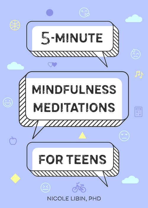 Book cover of 5-Minute Mindfulness Meditations for Teens