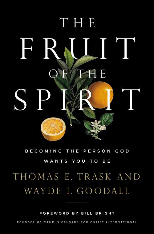 Book cover of The Fruit of the Spirit: Becoming The Person God Wants You To Be