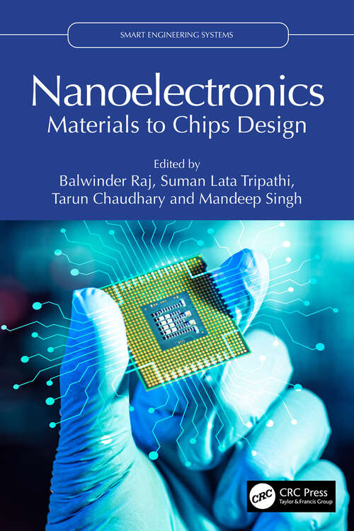 Book cover of Nanoelectronics: Materials to Chips Design (1) (Smart Engineering Systems: Design and Applications)