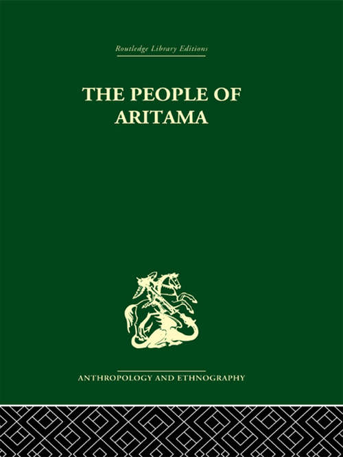 Book cover of The People of Aritama: The Cultural Personality of a Colombian Mestizo Village (Routledge Library Editions)