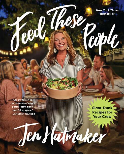 Book cover of Feed These People: Slam-Dunk Recipes for Your Crew