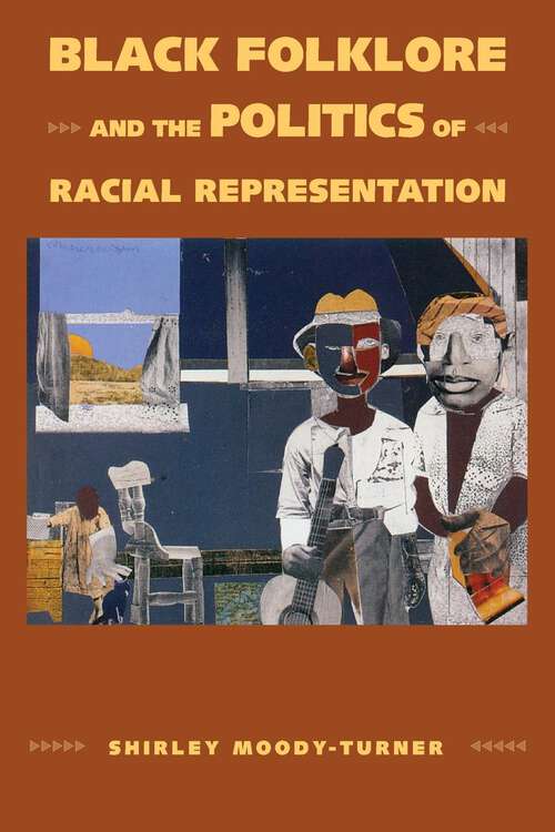 Book cover of Black Folklore and the Politics of Racial Representation (EPUB Single) (Margaret Walker Alexander Series in African American Studies)