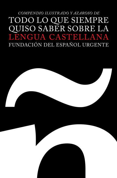 Book cover of Todo lo que siempre quiso saber sobre la lengua castellana