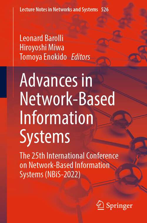 Book cover of Advances in Network-Based Information Systems: The 25th International Conference on Network-Based Information Systems (NBiS-2022) (1st ed. 2022) (Lecture Notes in Networks and Systems #526)