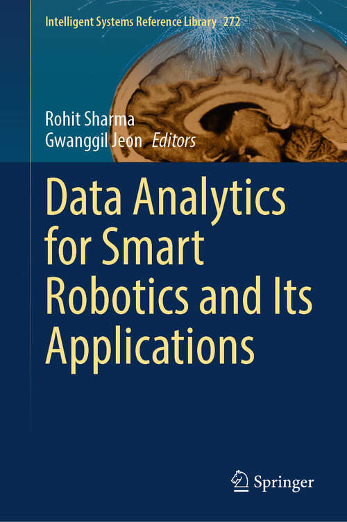 Book cover of Data Analytics for Smart Robotics and Its Applications (Intelligent Systems Reference Library #272)