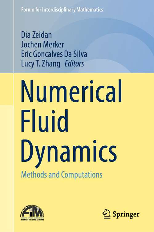 Book cover of Numerical Fluid Dynamics: Methods and Computations (1st ed. 2022) (Forum for Interdisciplinary Mathematics)