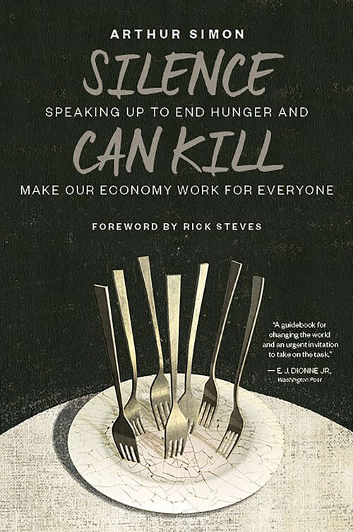 Book cover of Silence Can Kill: Speaking Up to End Hunger and Make Our Economy Work for Everyone