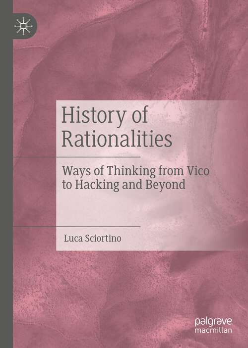 Book cover of History of Rationalities: Ways of Thinking from Vico to Hacking and Beyond (1st ed. 2023)