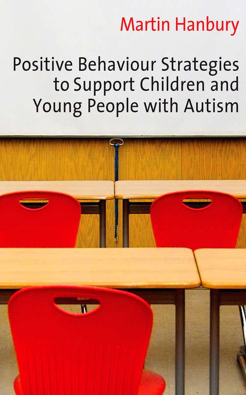 Book cover of Positive Behaviour Strategies to Support Children & Young People with Autism