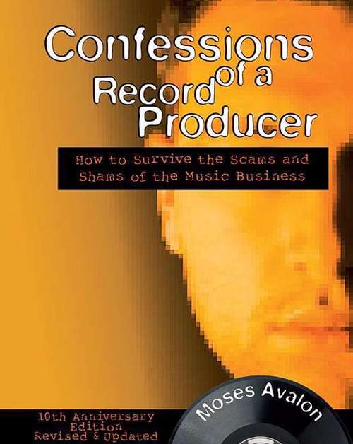 Book cover of Confessions of a Record Producer: How to Survive the Scams and Shams of the Music Business (4th edition)
