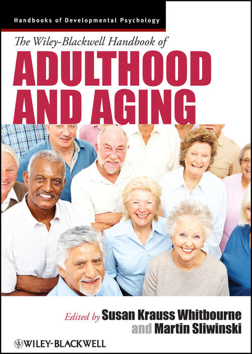 Book cover of The Wiley-Blackwell Handbook of Adulthood and Aging (Wiley Blackwell Handbooks of Developmental Psychology #40)