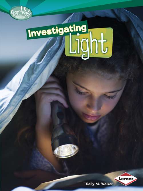 Investigating Light (Searchlight Books: How Does Energy Work?)