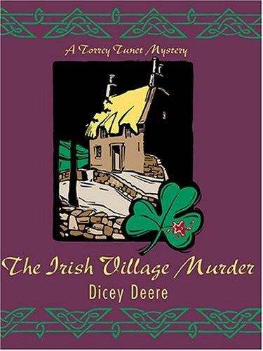 Book cover of The Irish Village Murder (Torrey Tunet Mystery #4)