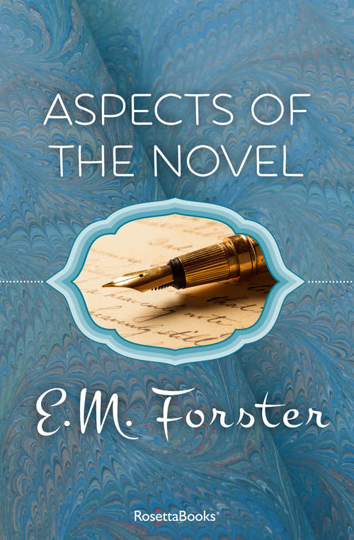 Aspects of the Novel (The\abinger Edition Of E. M. Forster Ser.)