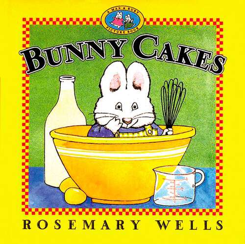 Book cover of Bunny Cakes (Max and Ruby)