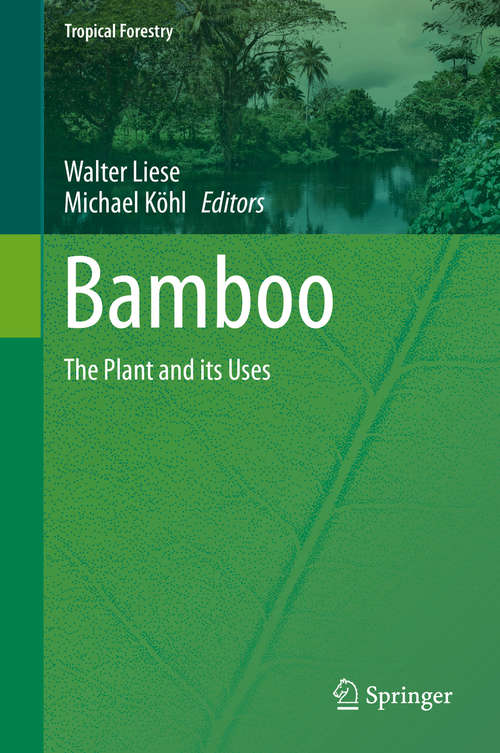 Bamboo: The Plant and its Uses (Tropical Forestry #10)