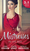 Mistresses: The Billionaire's Trophy / Strictly Temporary / Whose Bed Is It Anyway? (Mills And Boon M&b Ser.)