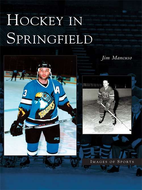 Book cover of Hockey in Springfield (Images of Sports)