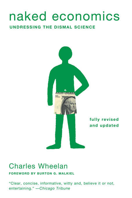 Book cover of Naked Economics: Undressing the Dismal Science (Fully Revised and Updated)