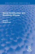 Social Stratification and Economic Change (Routledge Revivals)