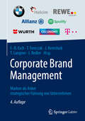 Corporate Brand Management: Marken als Anker strategischer Führung von Unternehmen (Journal Of Brand Management: Advanced Collections)