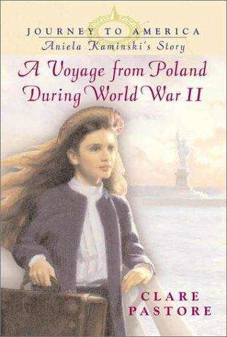 Book cover of Aniela Kaminski's Story: A Voyage from Poland during World War II (Journey to America Series)