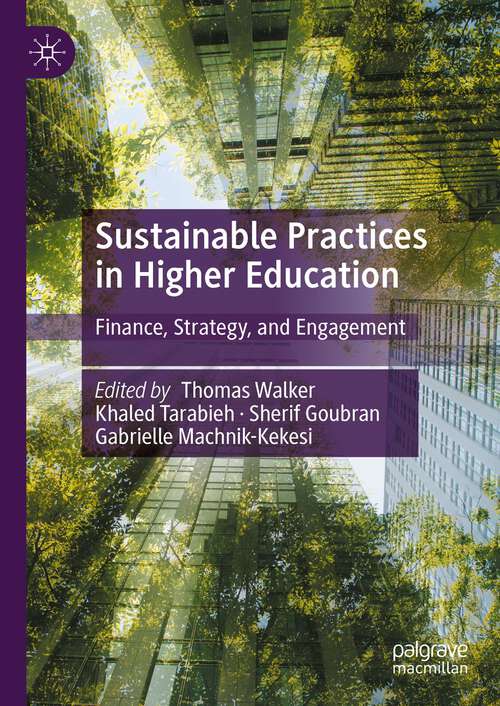 Book cover of Sustainable Practices in Higher Education: Finance, Strategy, and Engagement (1st ed. 2023)