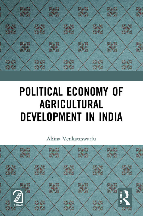 Book cover of Political Economy of Agricultural Development in India