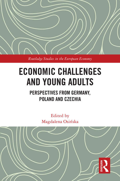 Book cover of Economic Challenges and Young Adults: Perspectives from Germany, Poland and Czechia (1) (Routledge Studies in the European Economy)