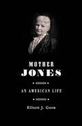 Mother Jones: An American Life