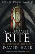 Ascendant's Rite: The Moontide Quartet Book 4 (The Moontide Quartet #4)