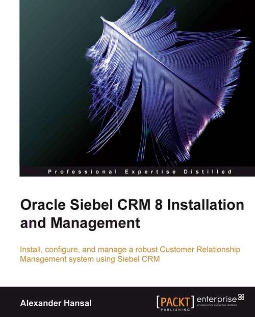 Book cover of Oracle Siebel CRM 8 Installation and Management