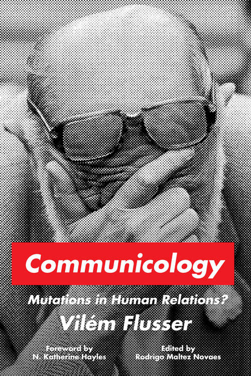 Book cover of Communicology: Mutations in Human Relations? (Sensing Media: Aesthetics, Philosophy, and Cultures of Media)