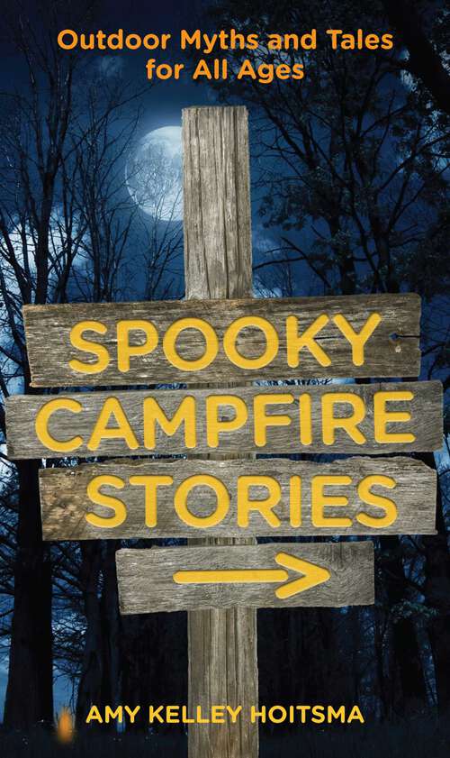 Book cover of Spooky Campfire Stories: Outdoor Myths And Tales For All Ages (2nd Edition)