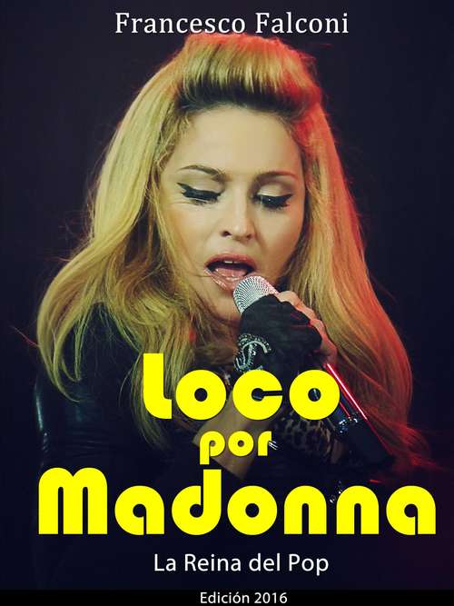 Book cover of Loco por Madonna. La Reina del Pop