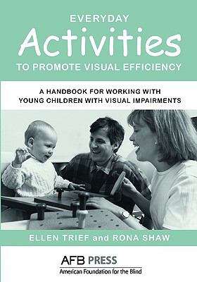 Book cover of Everyday Activities to Promote Visual Efficiency: A Handbook for Working with Young Children with Visual Impairments