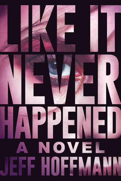 Book cover of Like it Never Happened: A Novel