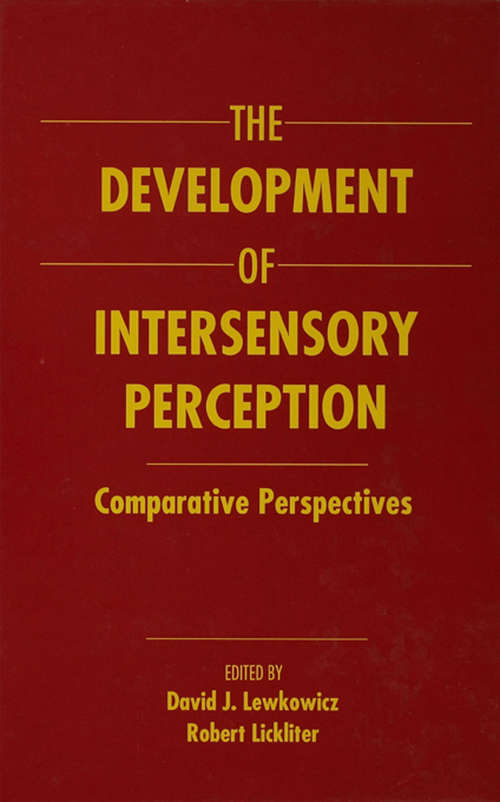 The Development of Intersensory Perception: Comparative Perspectives