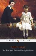 The Turn Of The Screw And The Aspern Papers (Penguin Classics)