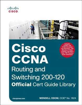Book cover of Cisco CCNA Routing and Switching 200-120: Official Cert Guide Library