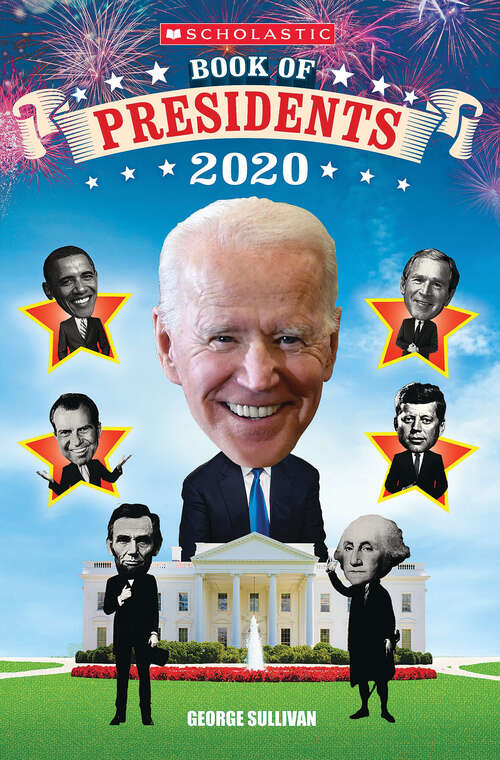 Book cover of Scholastic Book of Presidents 2020 (Scholastic Inc Reference Non-fiction Ser.)