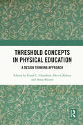 Threshold Concepts in Physical Education: A Design Thinking Approach