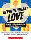 Revolutionary Love: Creating A Culturally Inclusive Classroom