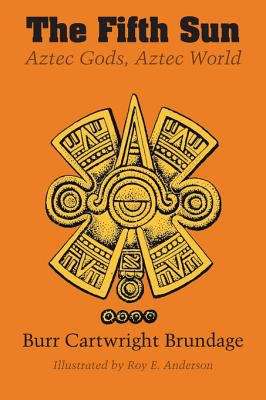 Book cover of The Fifth Sun: Aztec Gods, Aztec World
