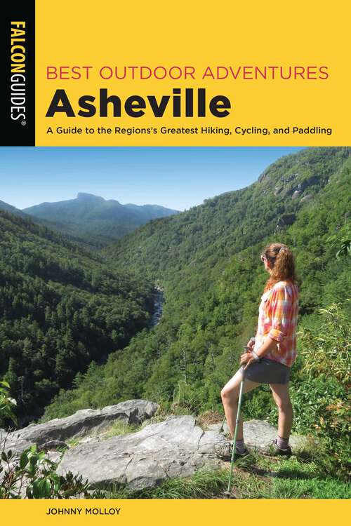 Book cover of Best Outdoor Adventures Asheville: A Guide to the Region's Greatest Hiking, Cycling, and Paddling