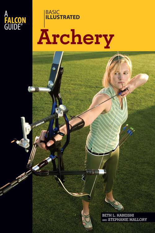 Book cover of Basic Illustrated Archery (1st Edition) (Basic Illustrated Series)