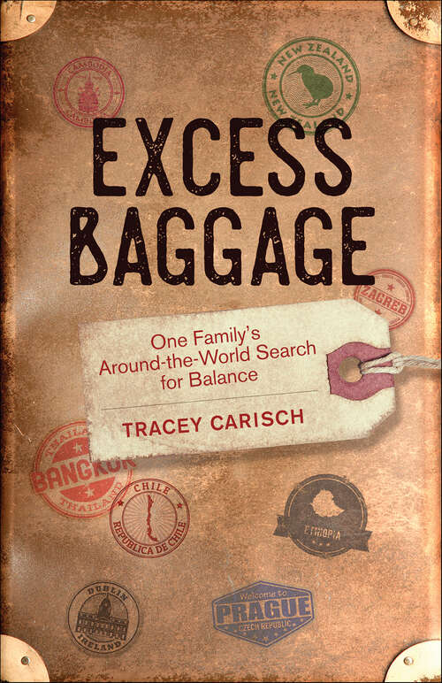 Book cover of Excess Baggage: One Family's Around-the-World Search for Balance