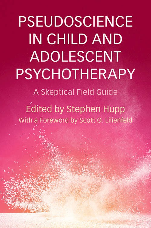Pseudoscience in Child and Adolescent Psychotherapy: A Skeptical Field Guide