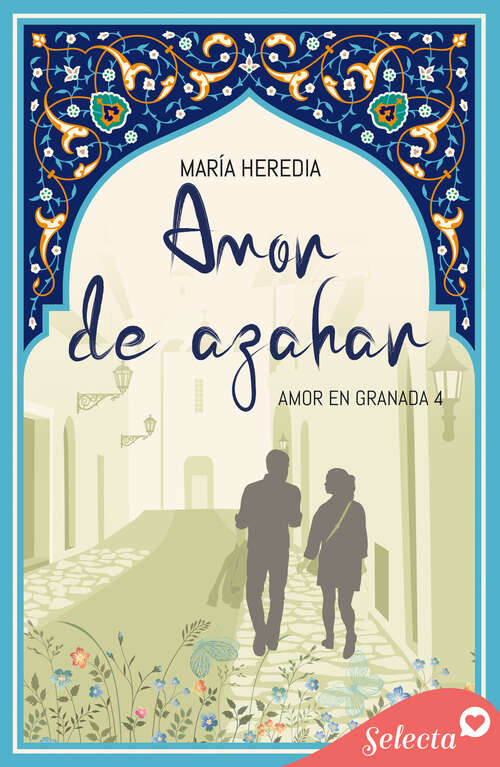 Book cover of Amor de Azahar (Amor en Granada 4) (Amor en Granada: Volumen 4)